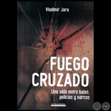 FUEGO CRUZADO - Autor: VLADIMIR JARA - Ao 2020
